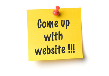 Come up with website!!!